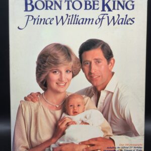 Born to Be King : Prince William of Whales Hardcover Book